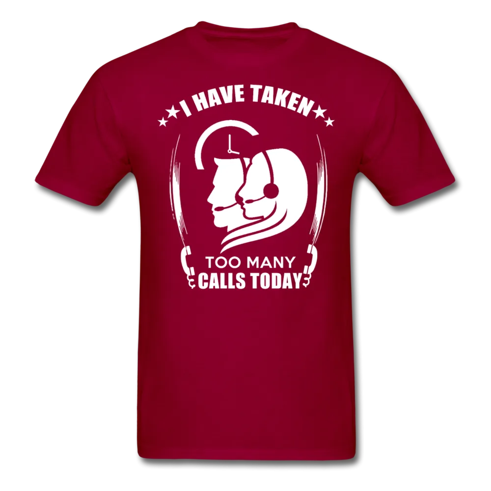 I Have Taken Too Many Calls Today Men's T-Shirt