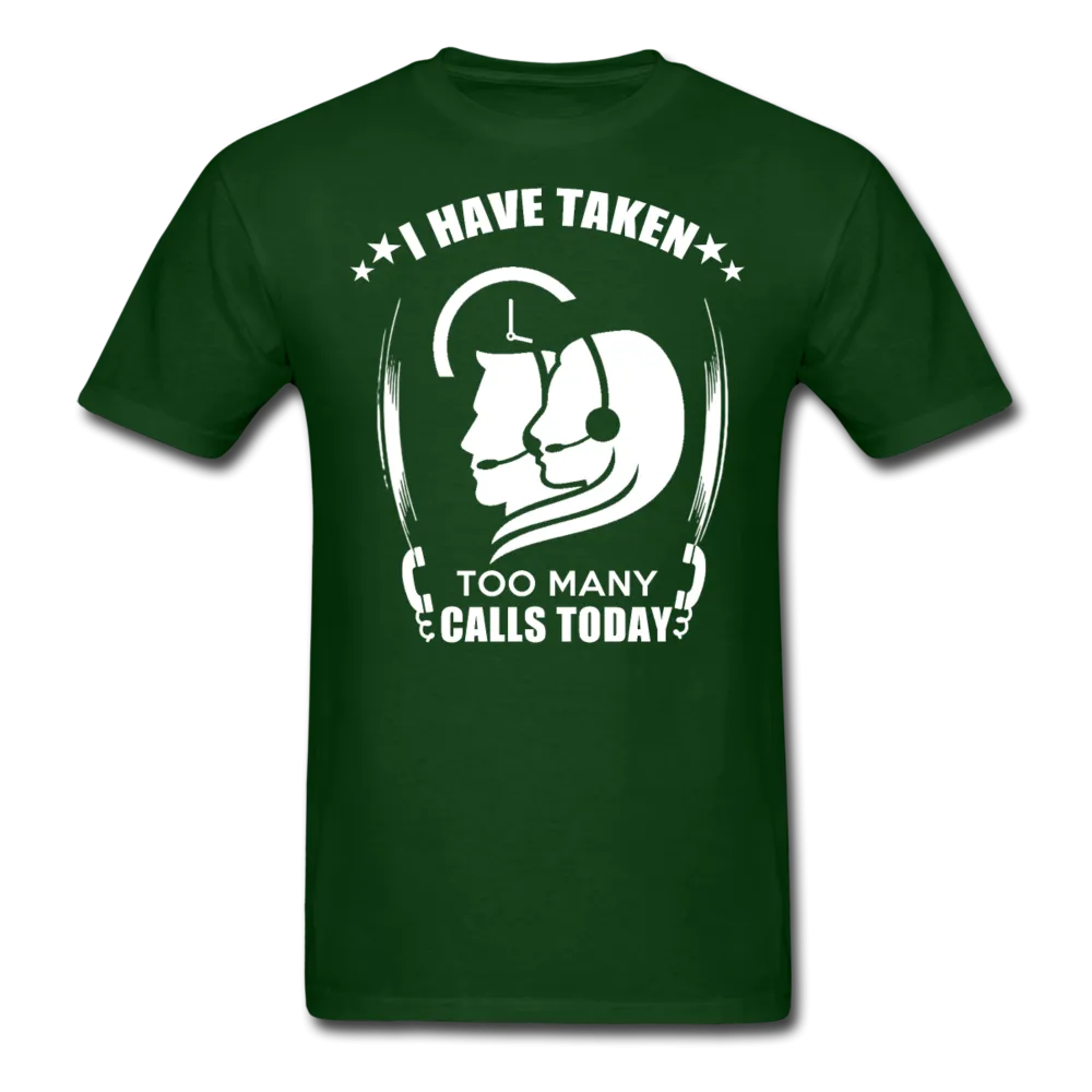 I Have Taken Too Many Calls Today Men's T-Shirt